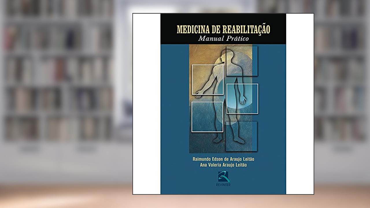 Capa de Medicina de Reabilitação: Manual Prático, do autor Raimundo Edson de Araújo Leitão; Ana Valeria Araújo Leitão