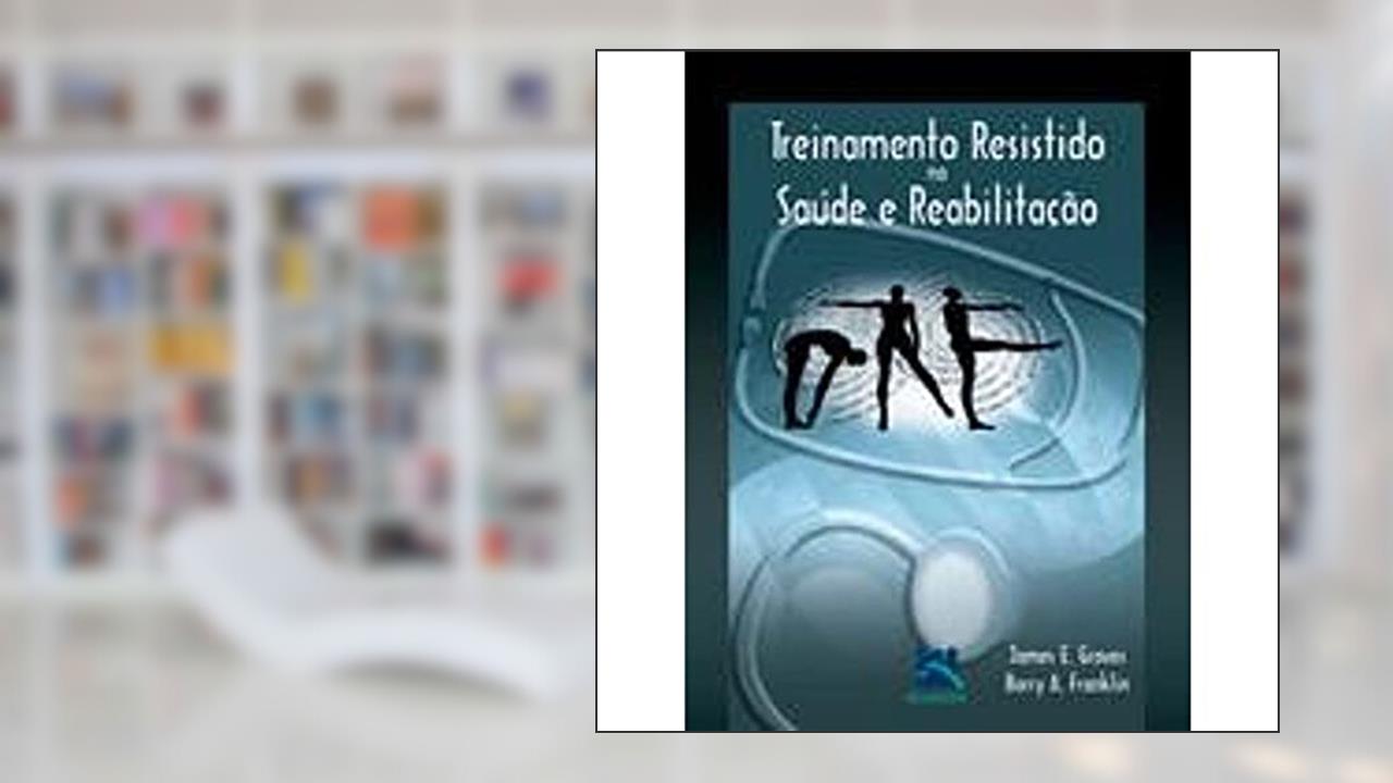 Capa de Treinamento Resistido Na Saude E Na Reabilitação, do autor Vários Autores