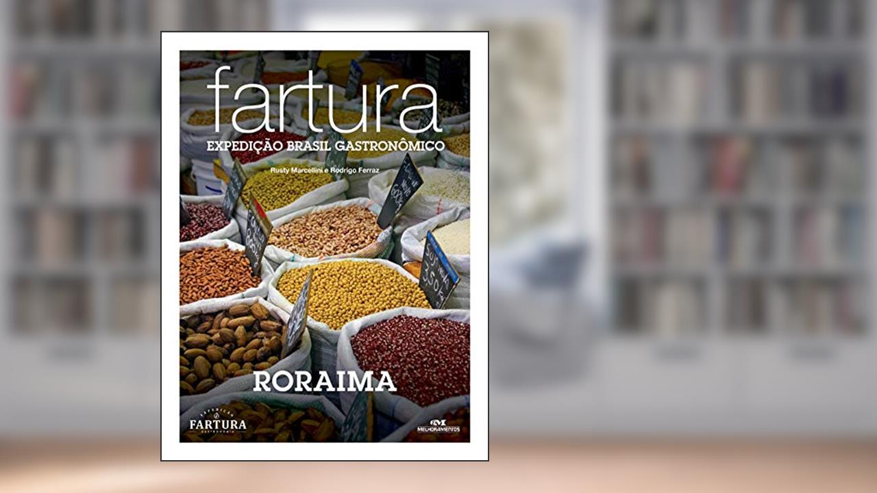 Capa de Fartura: Expedição Roraima (Expedição Brasil Gastronômico Livro 15), do autor Rusty Marcellini