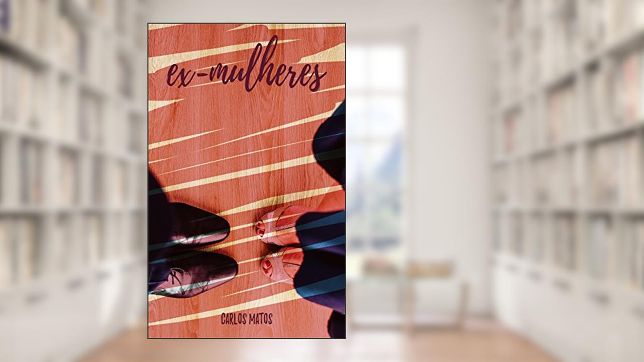 Capa de Ex-mulheres, do autor Carlos Matos