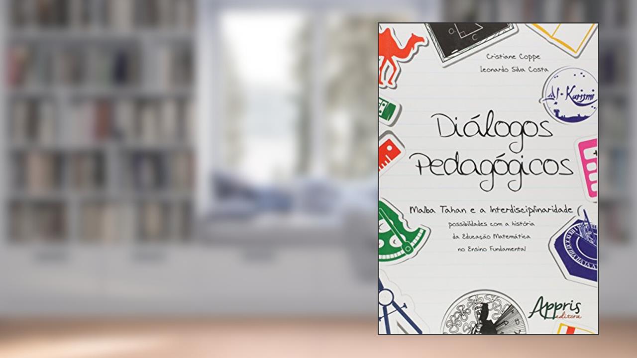 Capa de Diálogos pedagógicos: malba tahan e a interdisciplinaridade, do autor Cristiane Coppe De Oliveira; LEONARDO SILVA COSTA