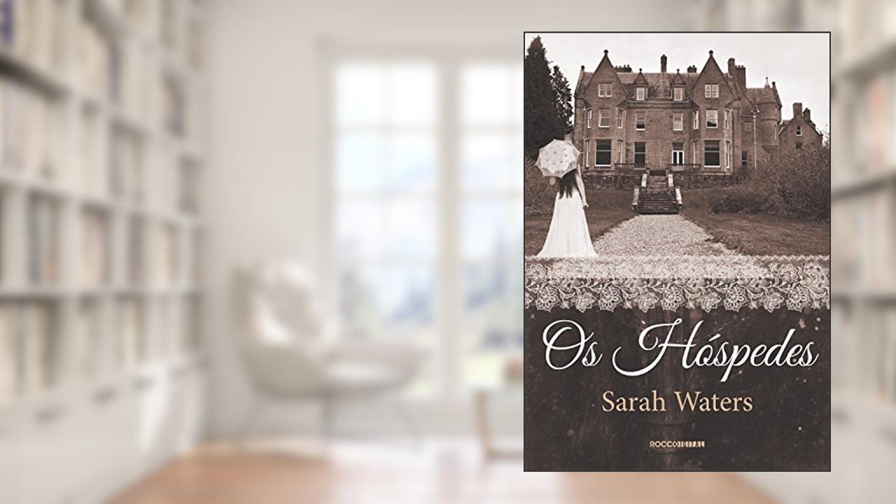 Capa de Os hóspedes, do autor Sarah Waters