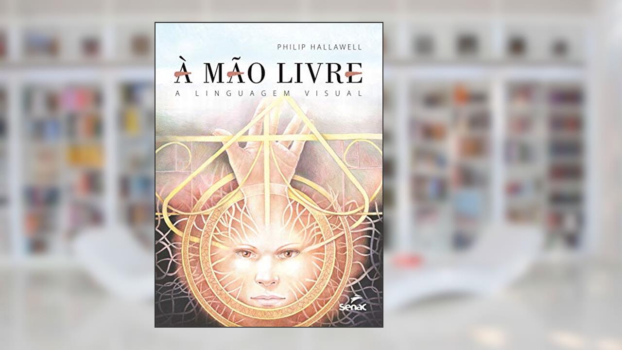 Capa de A mão livre: A linguagem visual, do autor Philip Charles Hallawell