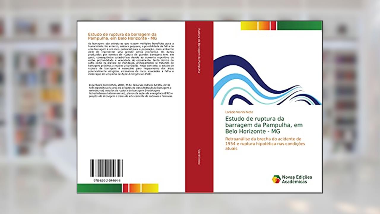 Capa de Estudo de ruptura da barragem da Pampulha, em Belo Horizonte - MG: Retroanálise da brecha do acidente de 1954 e ruptura hipotética nas condições atuais, do autor Lorêdo Vianini Neto