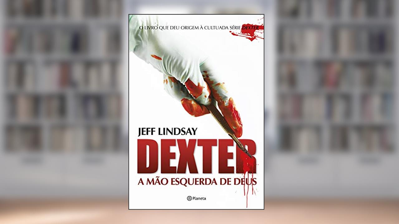 Capa de Dexter - a mão esquerda de Deus, do autor Jeff Lindsay