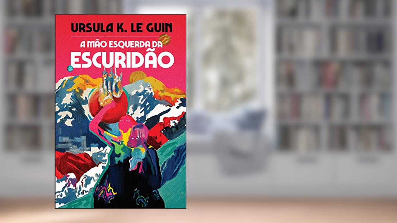 Capa de A mão esquerda da escuridão, do autor Ursula K. Le Guin