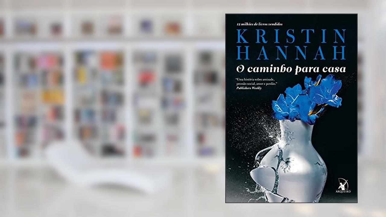Capa de O caminho para casa, do autor Kristin Hannah