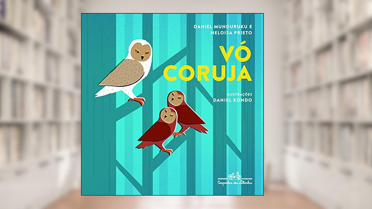 Vó coruja, do autor Daniel Munduruku; Heloisa Prieto