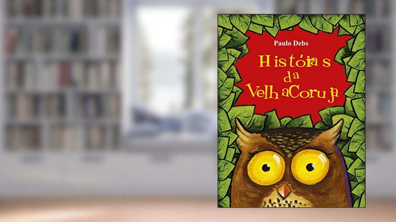 Capa de Historia da Velha Coruja, do autor Paulo Debs