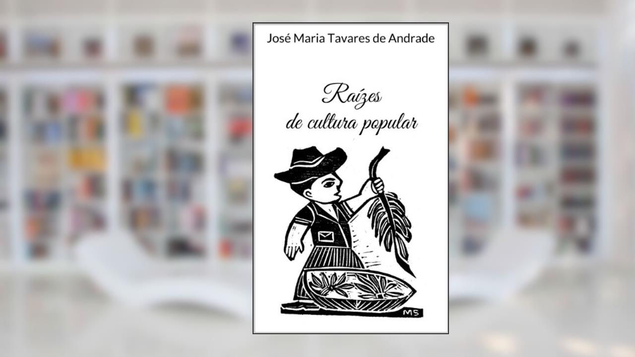 Capa de Raízes de cultura popular, do autor José Maria Tavares de Andrade