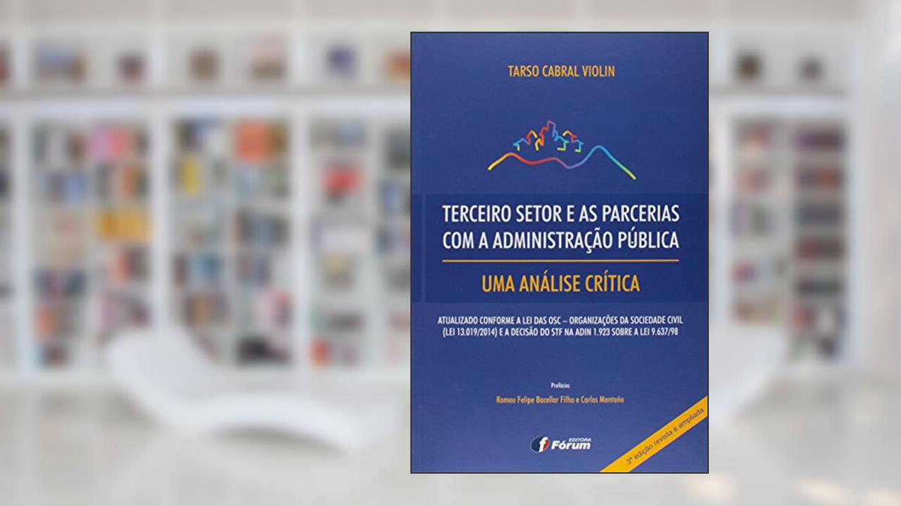 Capa de Terceiro setor e as parcerias com a administração - uma análise crítica, do autor Tarso Cabral Violin