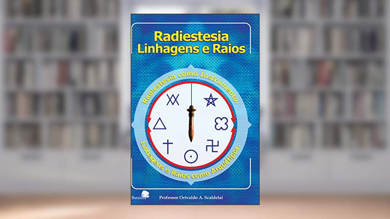Capa de Radiestesia linhagem e raios: Linhagens e raios, do autor Orivaldo Scaldelai