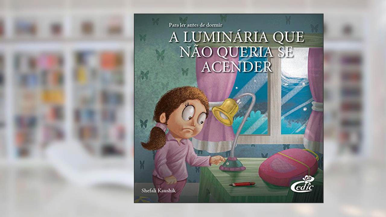 Capa de Para Ler Antes de Dormir. A Luminária que não Queria Acender, do autor Shefali Kaushink