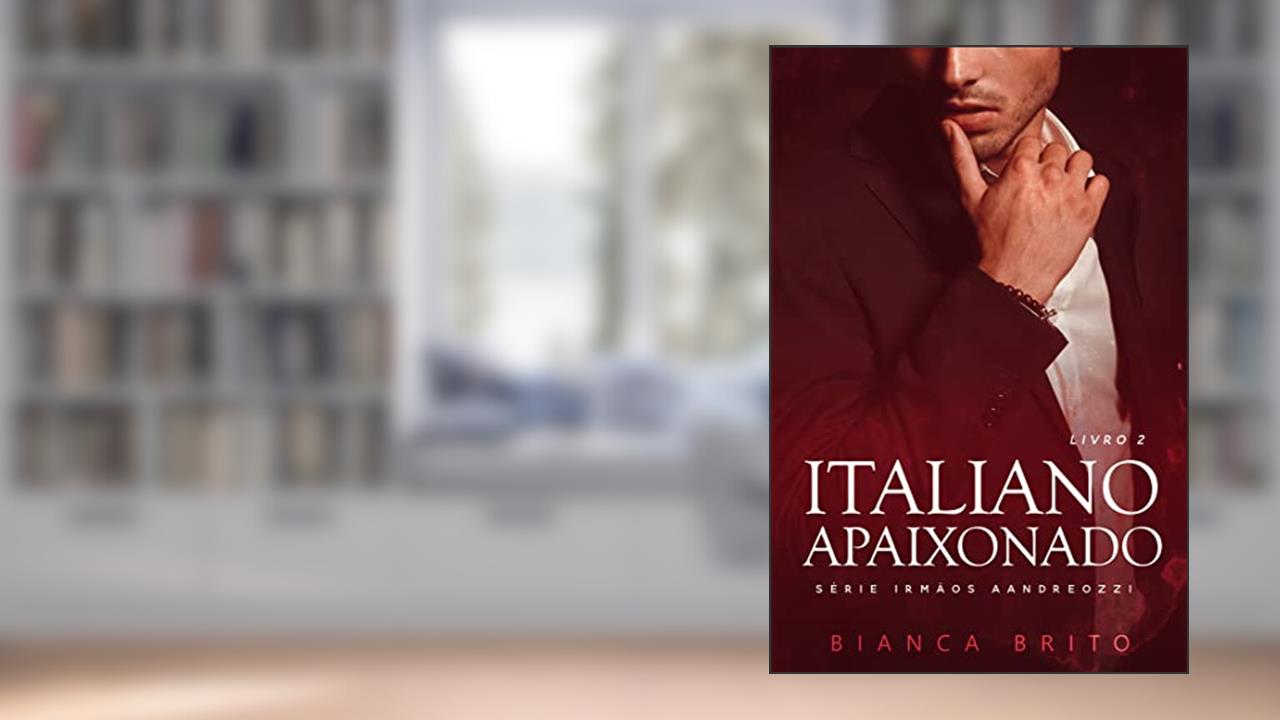 Capa de ITALIANO APAIXONADO: Série dos Irmãos Aandreozzi - Livro 02, do autor Bianca Brito