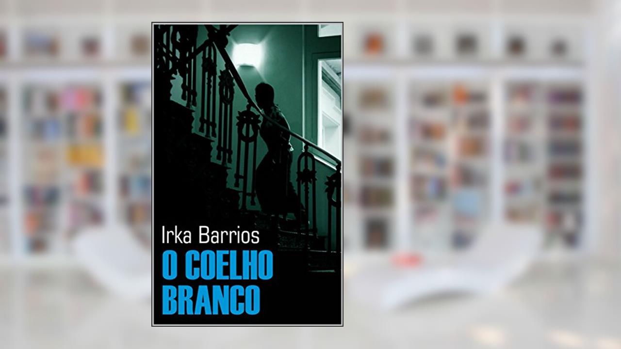 Capa de O coelho branco, do autor Irka Barrios