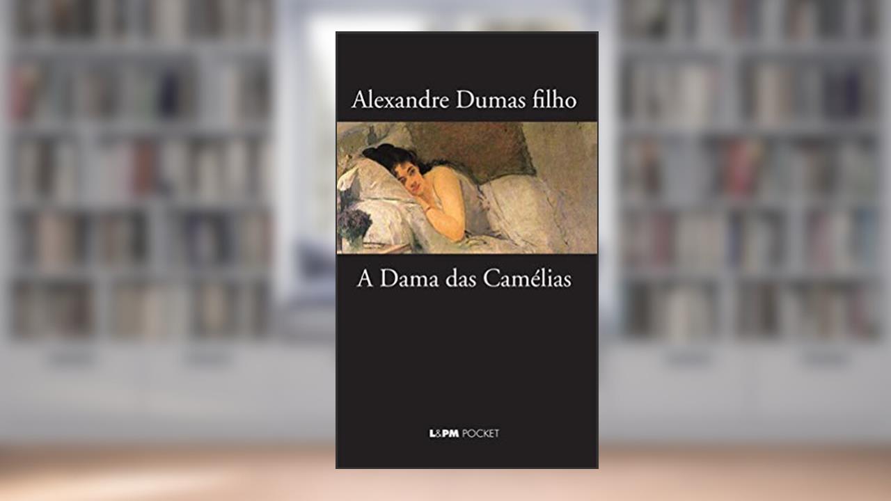 Capa de Dama das Camélias, do autor Alexandre Dumas Filho