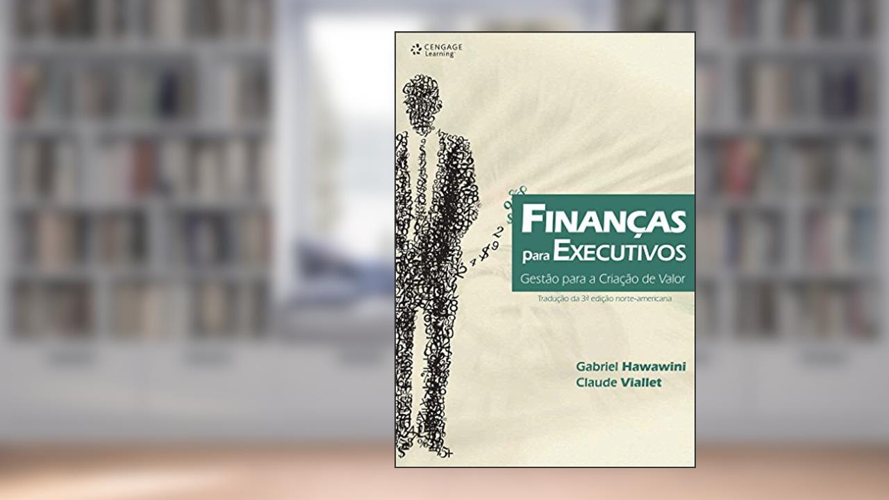 Capa de Finanças para executivos: Gestão para criação de valor, do autor Gabriel Hawawini; Claude Viallet