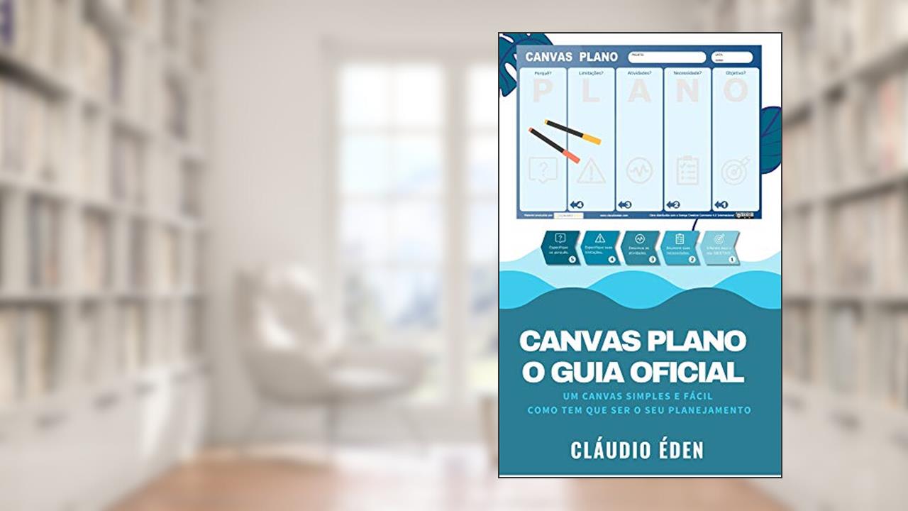 Capa de Canvas PLANO O Guia Oficial: Um Canvas SIMPLES e FÁCIL como tem que ser o seu planejamento (Planejadoria), do autor Cláudio Éden