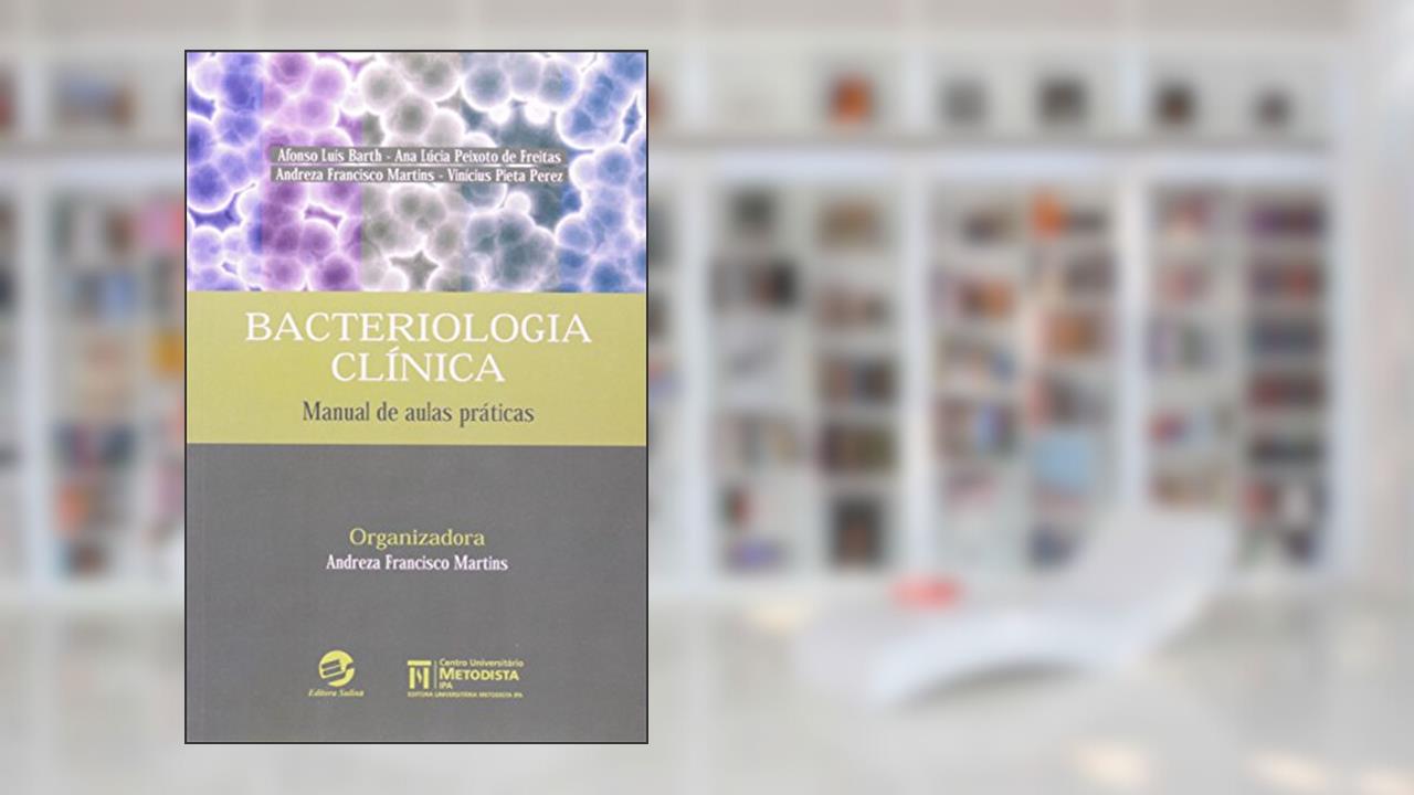 Capa de Bacteriologia Clínica: Manual de Aulas Práticas, do autor Afonso Luís Barth; Ana Lúcia Mello; Vinícius Pieta Perez