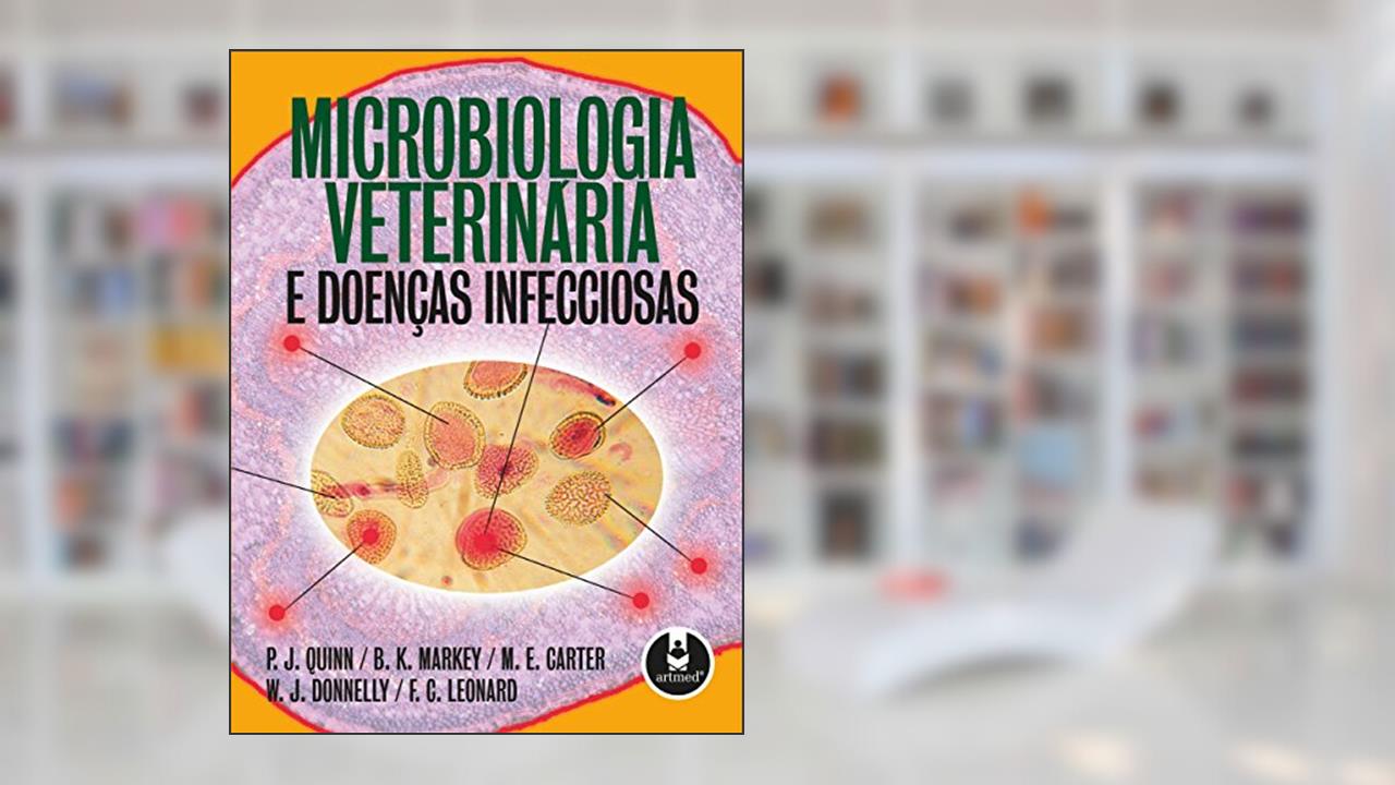 Capa de Microbiologia Veterinária e Doenças Infecciosas, do autor P. J. Quinn; B. K. Markey; M. E. Carter; W. J. Donnelly; F. C. Leonard