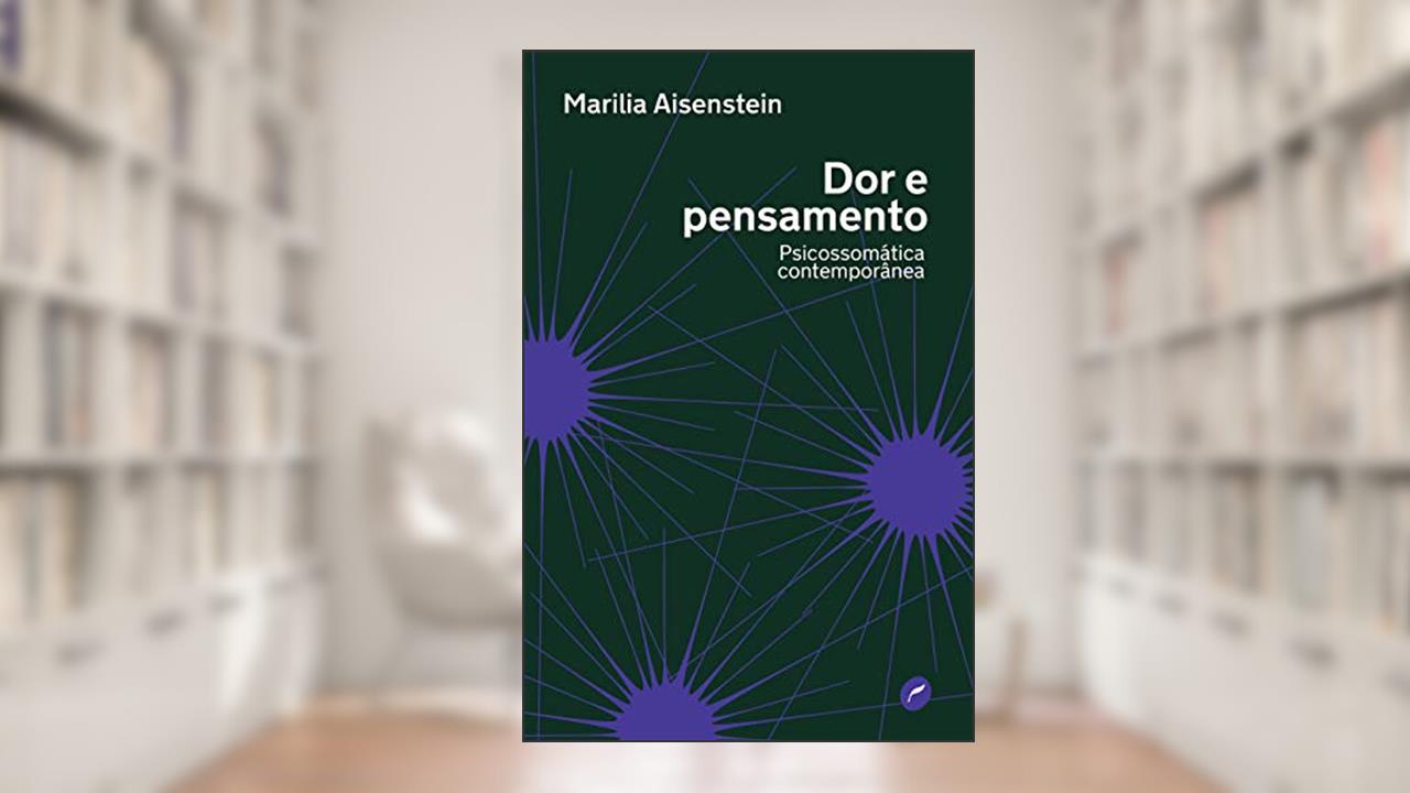Capa de Dor e pensamento: psicossomática contemporânea, do autor Marilia Aisenstein?