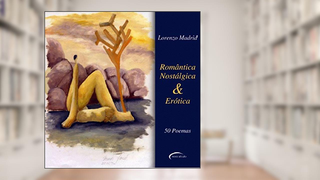 Capa de Romântica, Nostálgica & Erótica. 50 Poemas, do autor Lorenzo Madrid