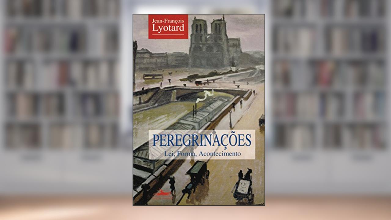 Capa de Peregrinações: Lei. Forma. Acontecimento., do autor Jean-François Lyotard