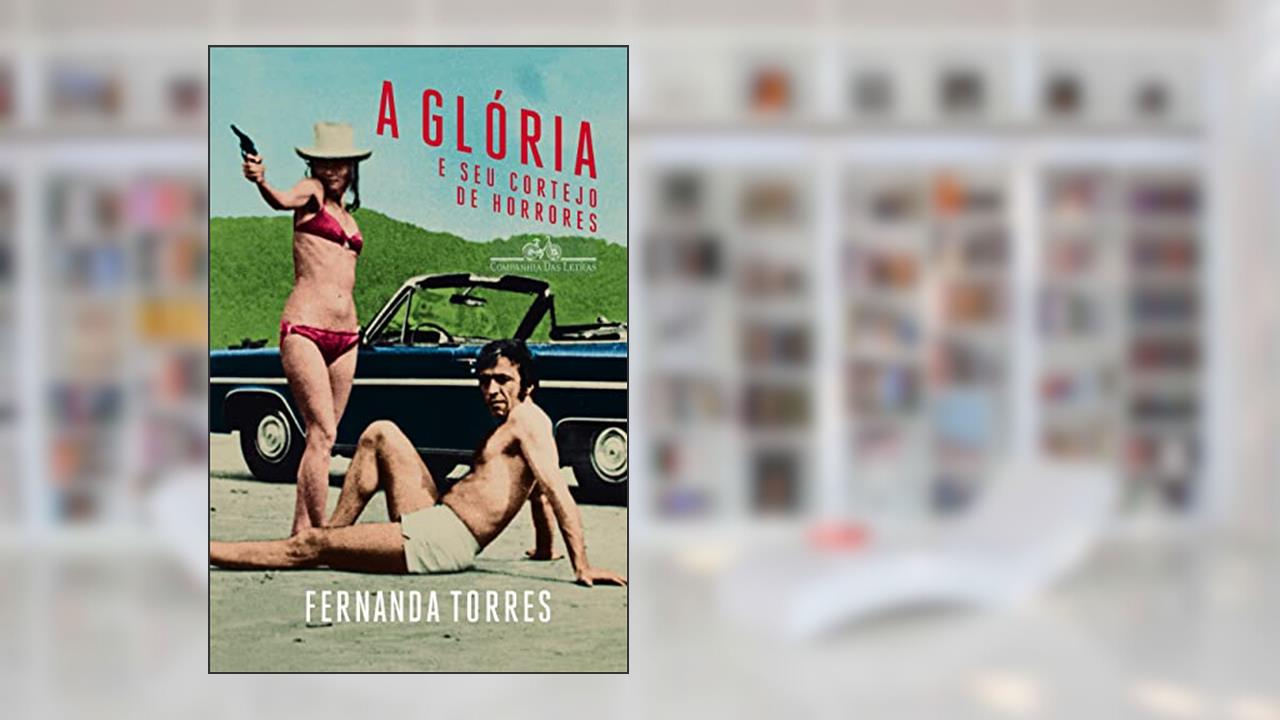 Capa de A glória e seu cortejo de horrores, do autor Fernanda Torres