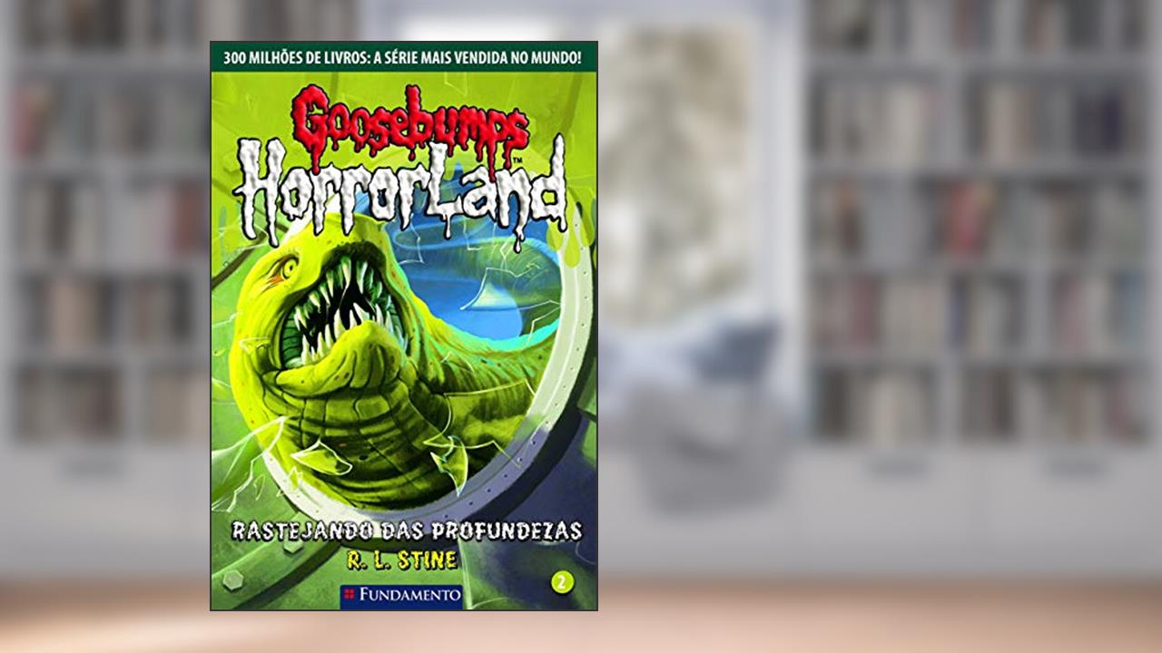 Capa de Goosebumps Horrorland. Rastejando das Profundezas - Volume 2, do autor R. L. Stine