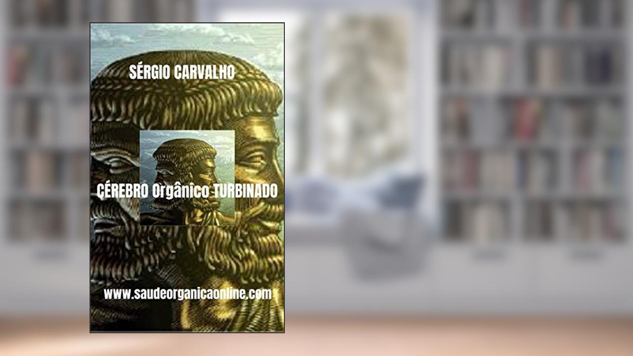 Capa de CÉREBRO Orgânico TURBINADO, do autor Sérgio Carvalho