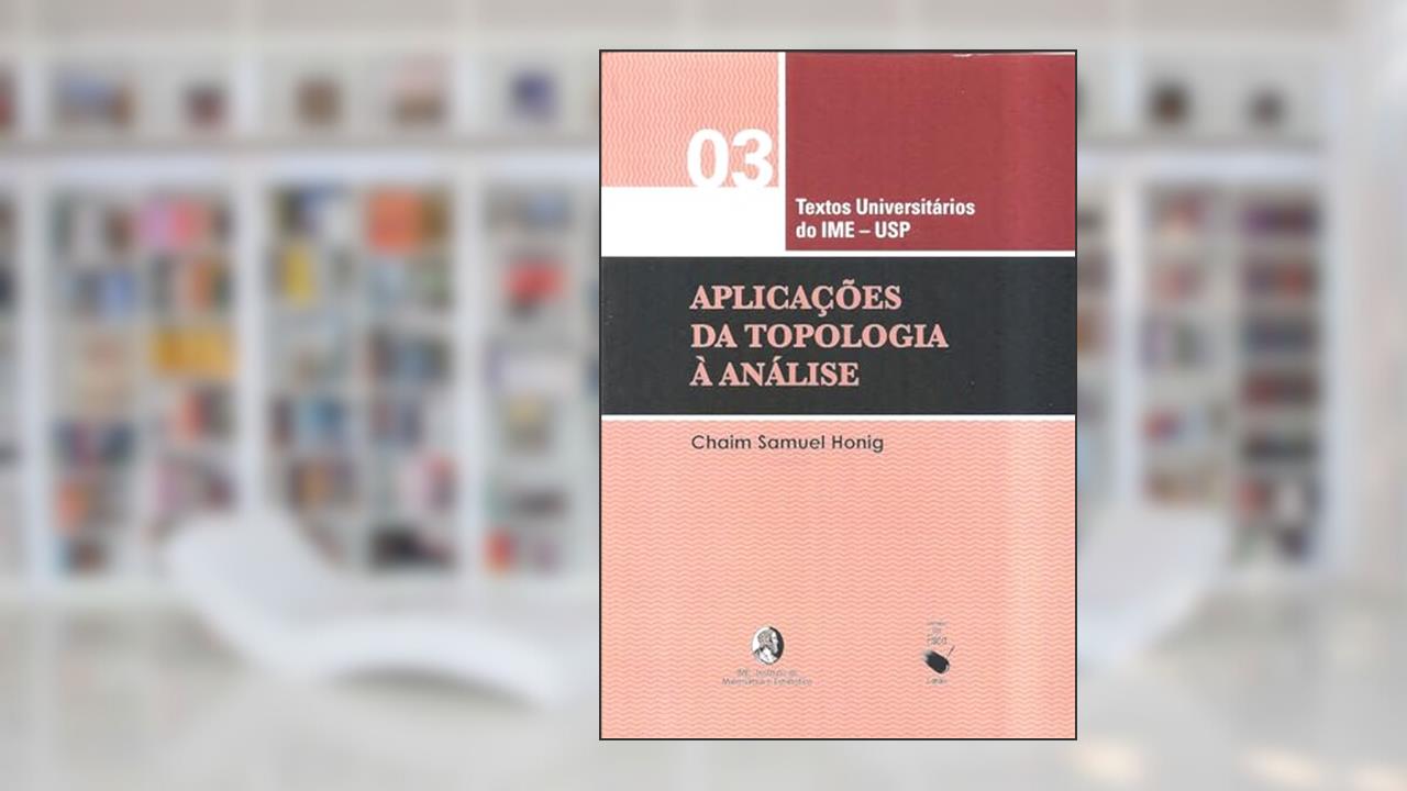 Capa de Aplicações da opologia à Análise: Textos Universitários do ime - usp: 3, do autor Chaim Samuel Honig