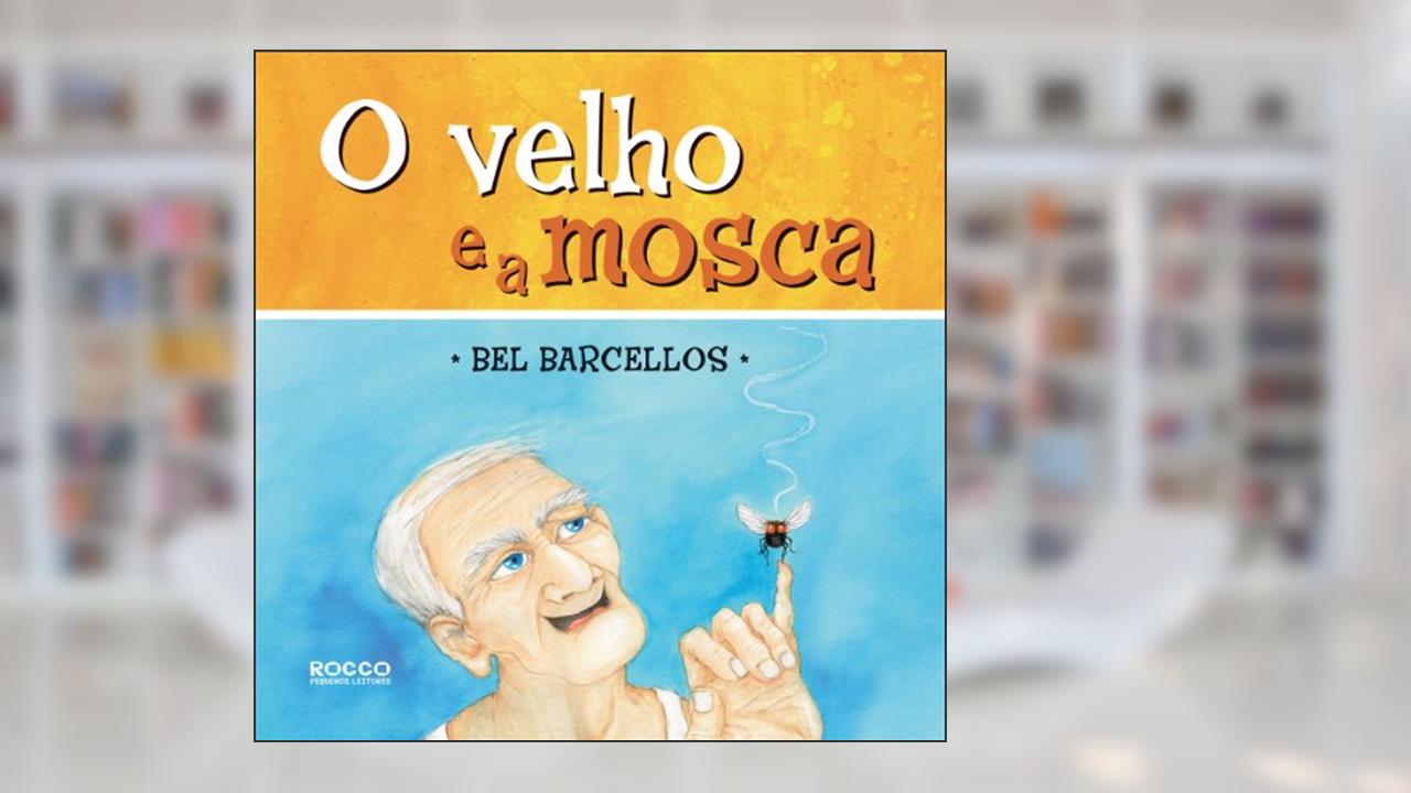 Capa de O velho e a mosca, do autor Bel Barcellos