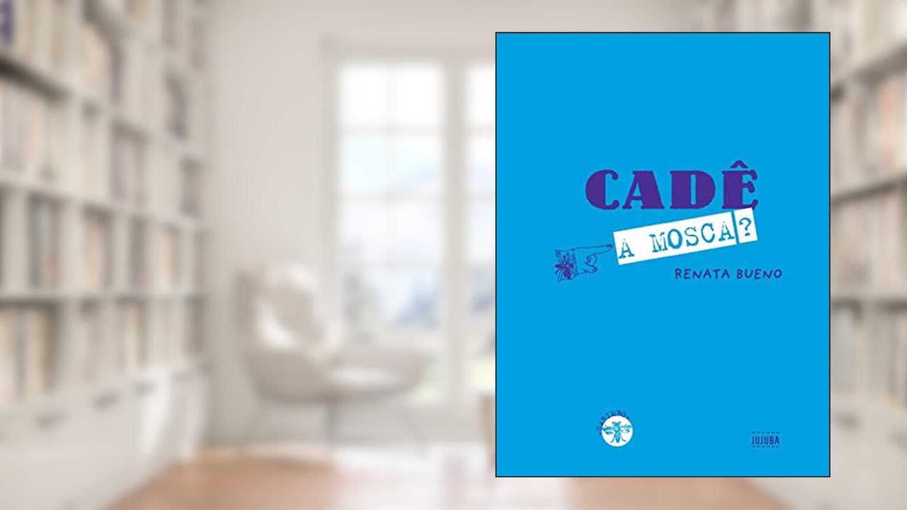 Capa de Cadê a Mosca?, do autor Renata Bueno