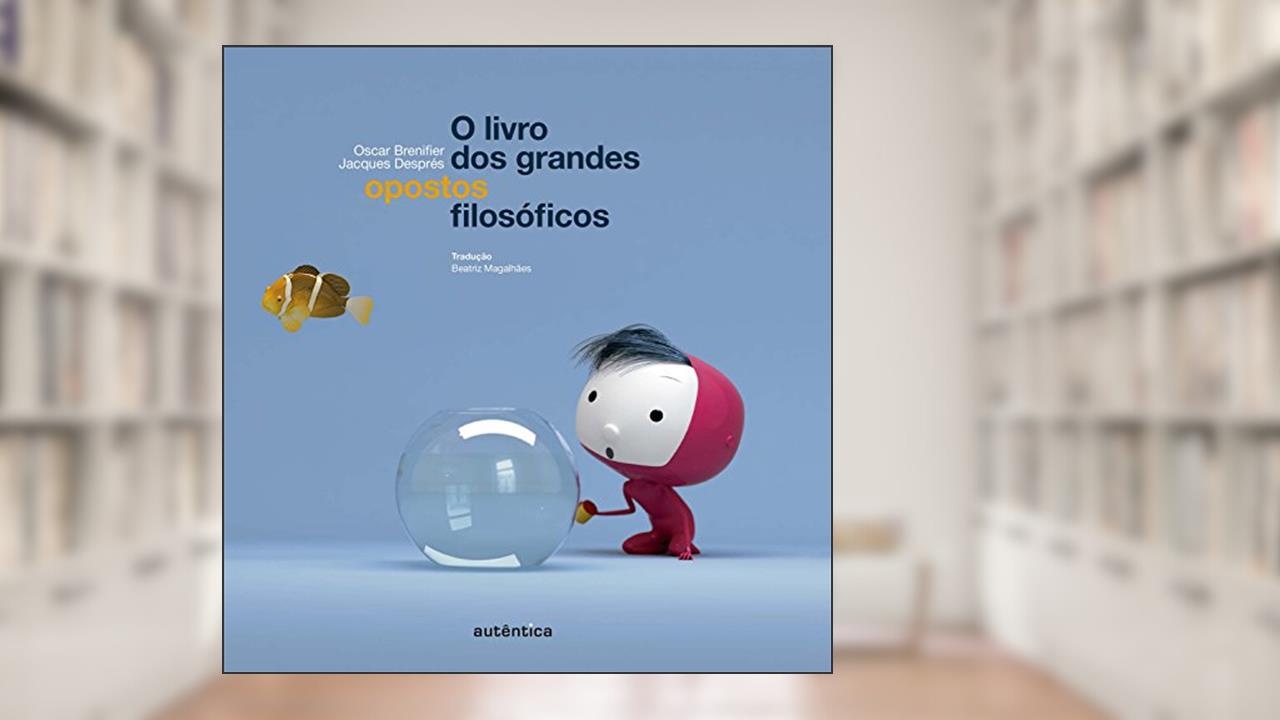 Capa de O livro dos grandes opostos filosóficos, do autor Oscar Brenifier