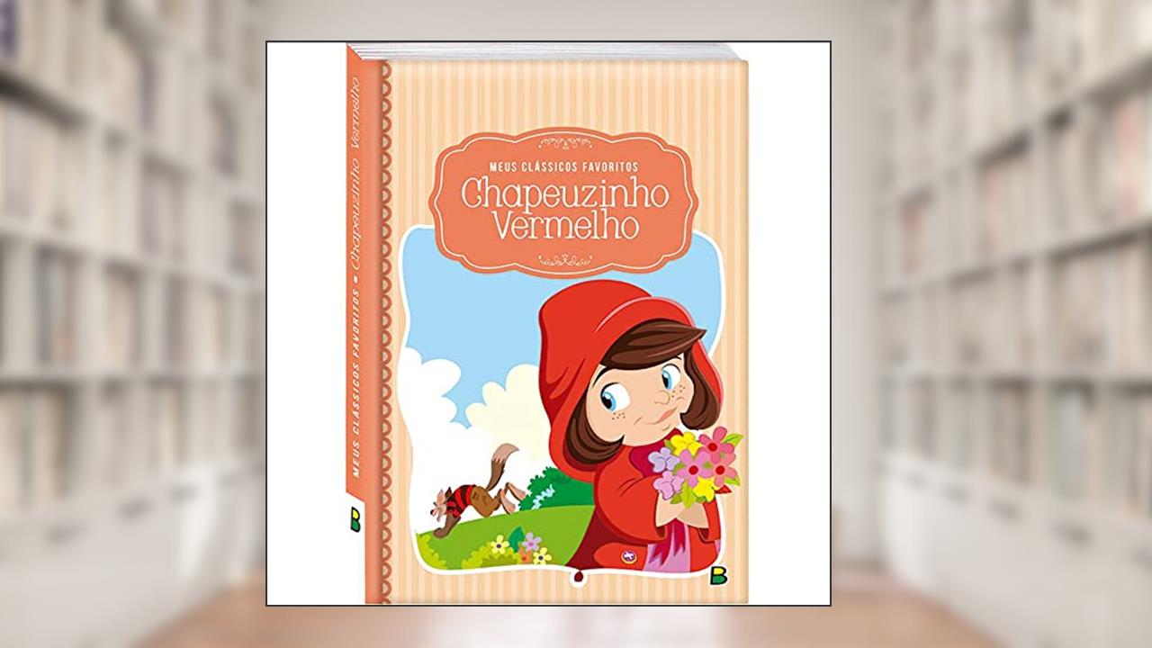 Capa de Meus Clássicos Favoritos: Chapeuzinho Vermelho, do autor CRISTINA MARQUES