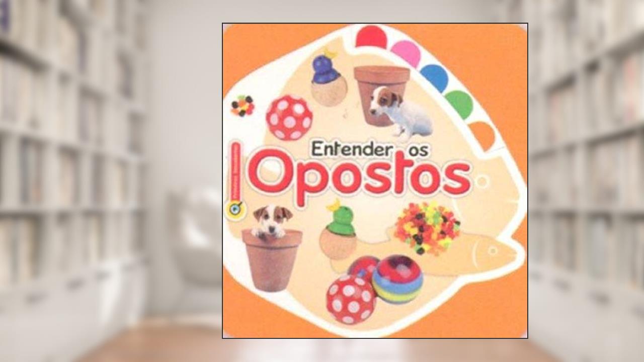 Capa de Entender os Opostos - Coleção Primeiras Descobertas, do autor Vários Autores