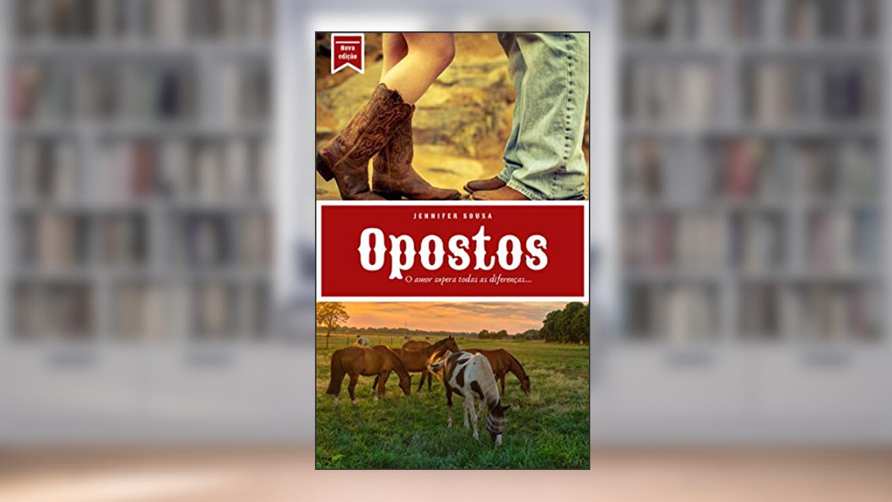Capa de Opostos: O amor supera todas as diferenças, do autor Jennifer Souza