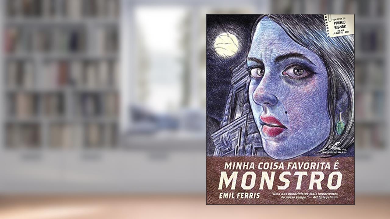 Capa de Minha coisa favorita é monstro - Livro 1, do autor Emil Ferris