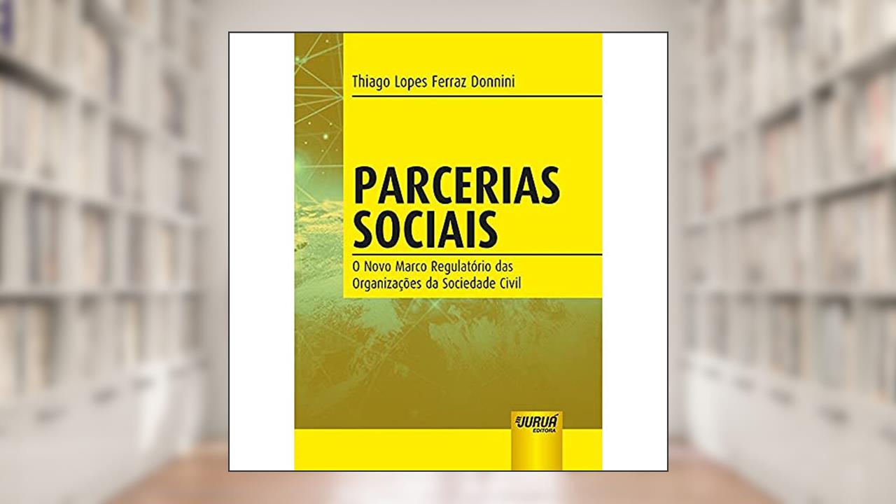 Capa de Parcerias Sociais - O Novo Marco Regulatório das Organizações da Sociedade Civil, do autor Thiago Lopes Ferraz Donnini