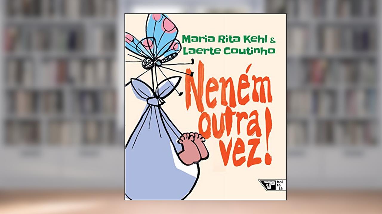 Capa de Neném Outra Vez!, do autor Maria Rita Kehl