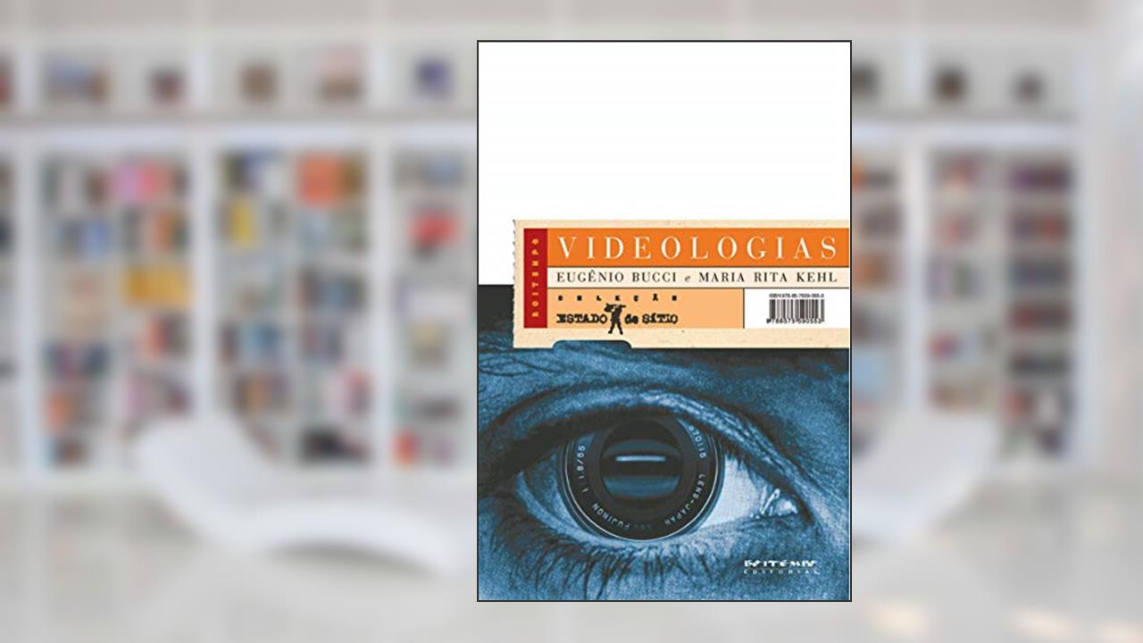 Capa de Videologias: Ensaios Sobre Televisão, do autor Eugênio Bucci; Maria Rita Kehl