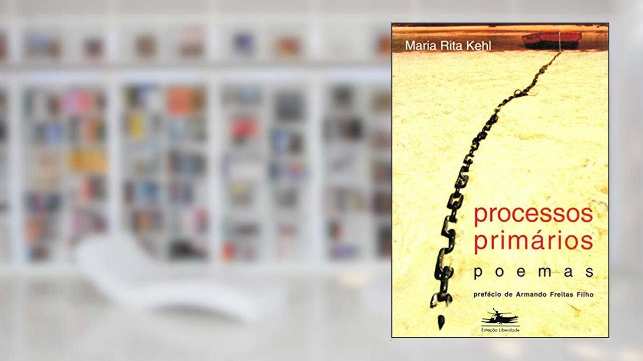 Processos primários, do autor Maria Rita Kehl