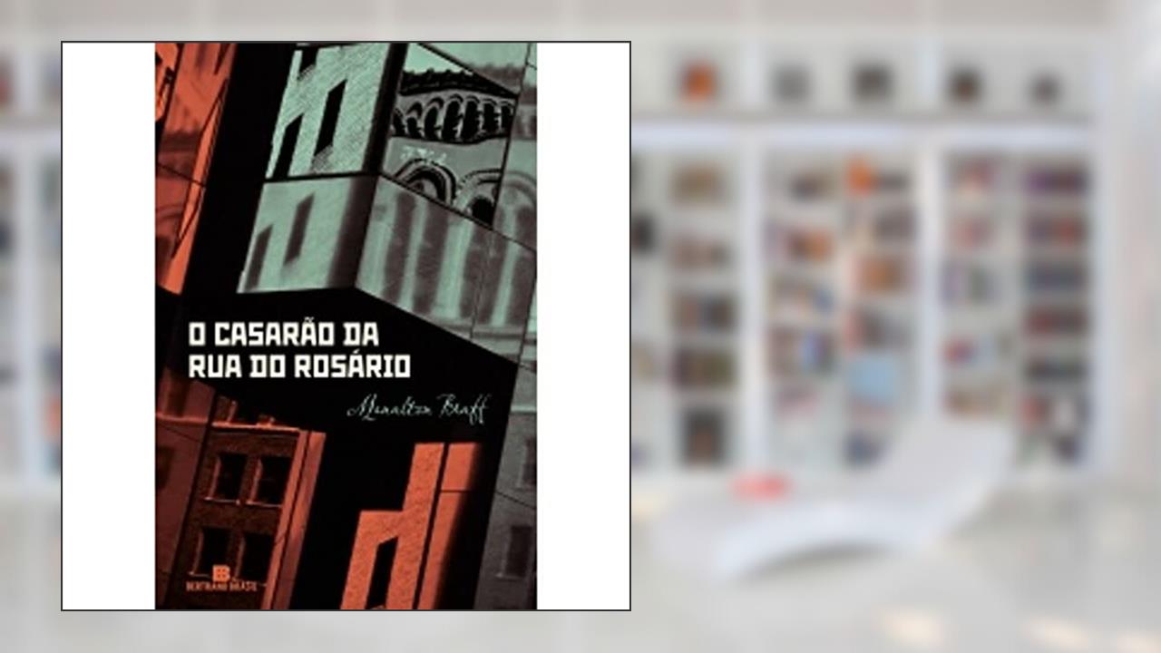 Capa de O casarão da rua do Rosário, do autor Menalton Braff