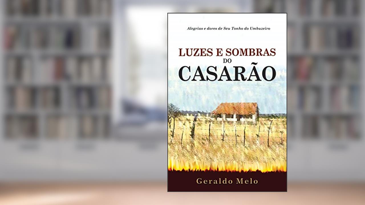 Capa de LUZES E SOMBRAS DO CASARÃO: Alegrias e dores de 