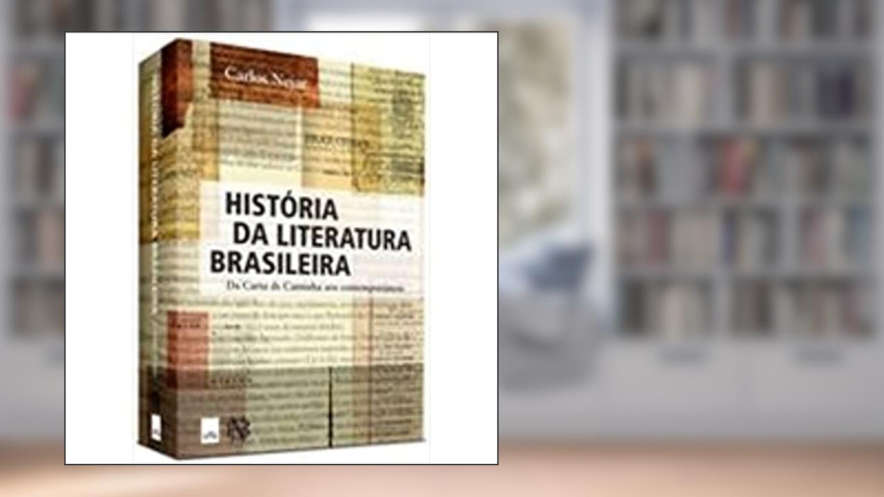 Capa de História da literatura brasileira, do autor Carlos Nejar