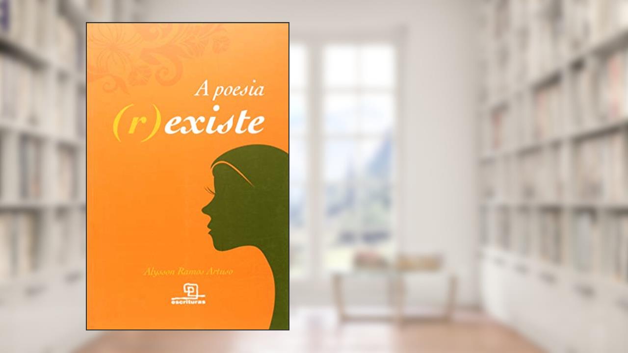 Capa de A poesia (r)existe, do autor Alysson Ramos Artuso