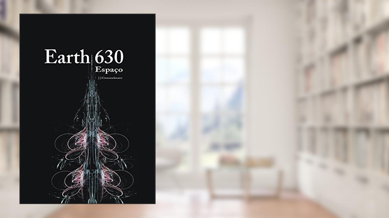Capa de Earth 630: Espaço, do autor João Jose Gremmelmaier