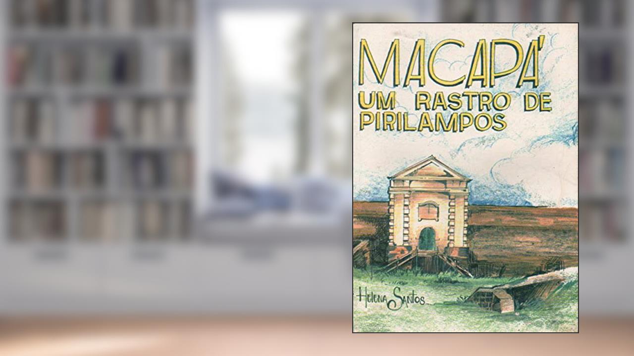 Capa de Macapá, Um Rastro de Pirilampos, do autor Maria Helena Amoras