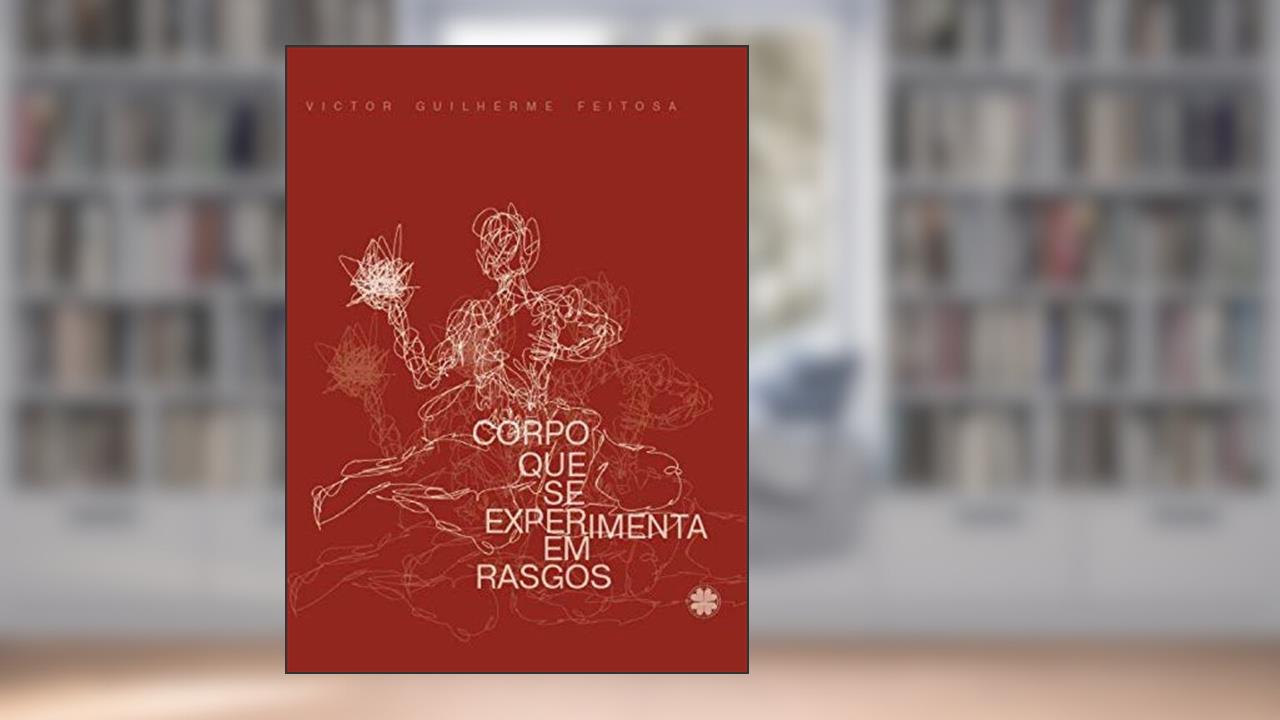 Capa de Corpo que se experimenta em rasgos, do autor Victor Guilherme Feitosa