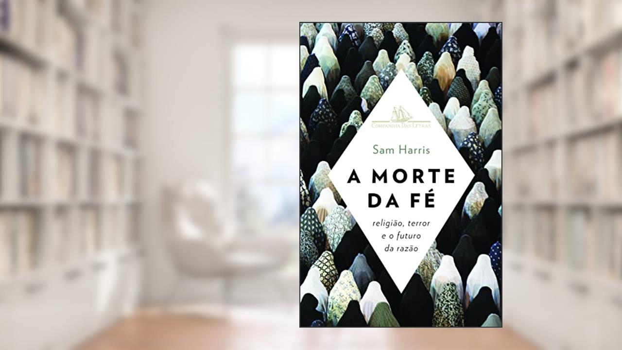 Capa de A morte da fé, do autor Sam Harris
